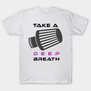 Take a deep breath (1) T-Shirt